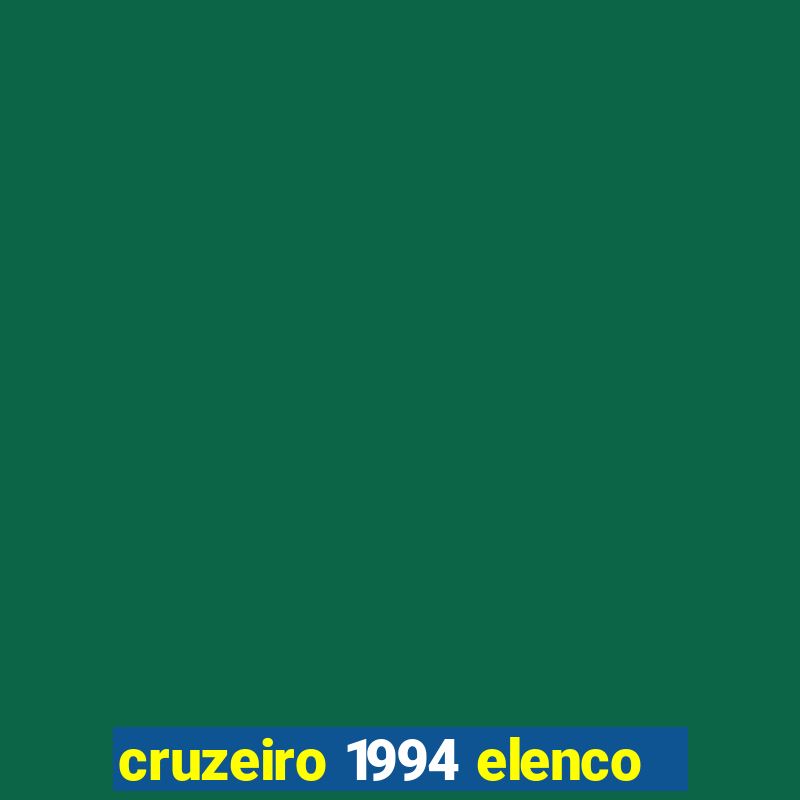 cruzeiro 1994 elenco